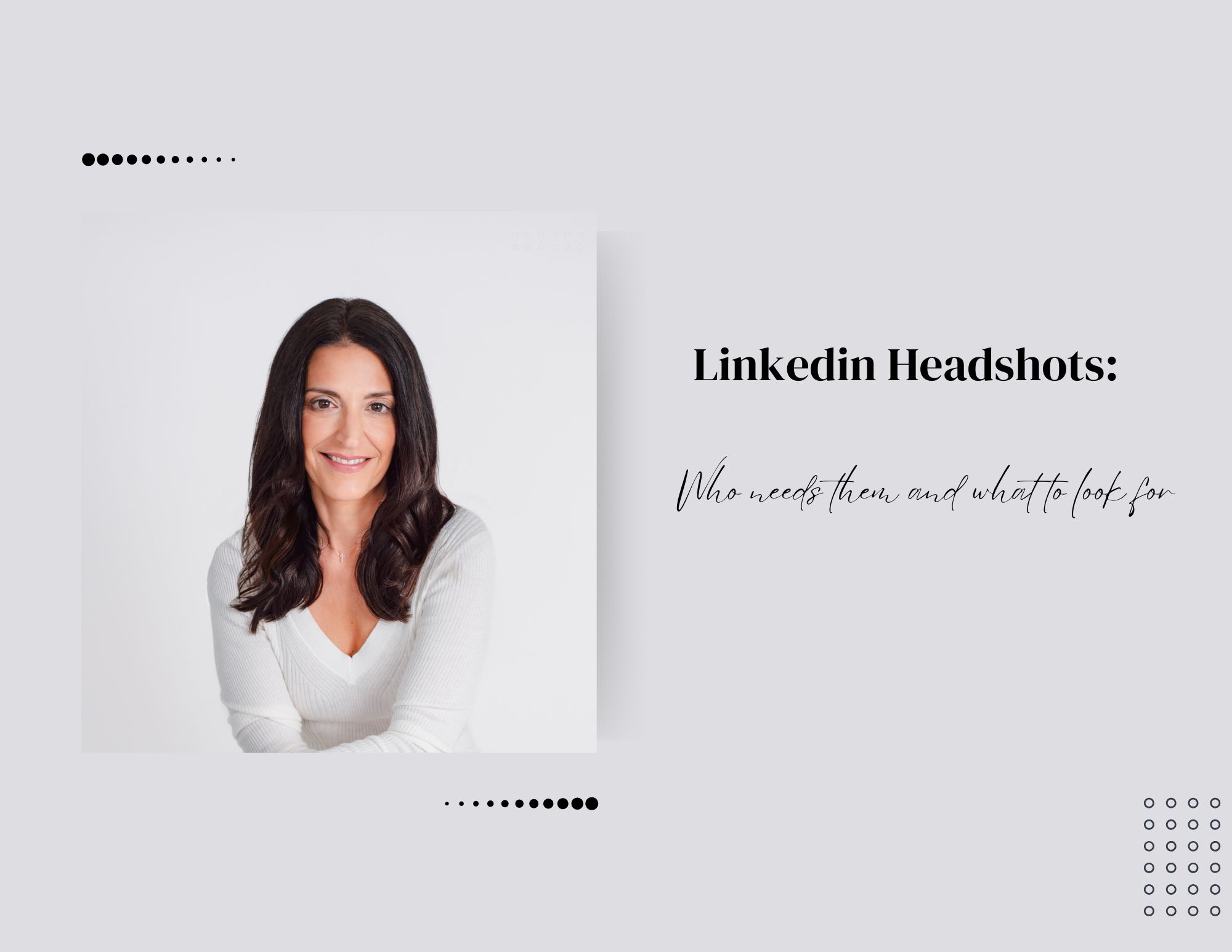 Linkedin headshots:who needs them and what to look for